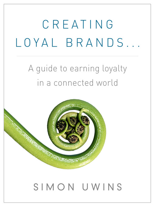 Title details for Creating Loyal Brands... by Simon Uwins - Wait list